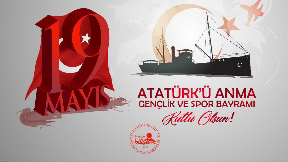 Atatürk'ü Anma Gençlik ve Spor Bayramımız Kutlu Olsun!